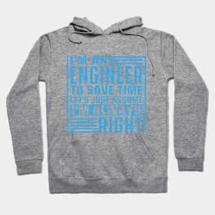 I'm An Engineer I'm Always Right Hoodie